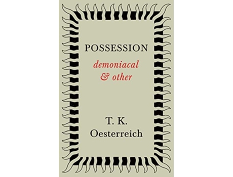 Livro Possession Demoniacal and Other de T K Oesterreich (Inglês)