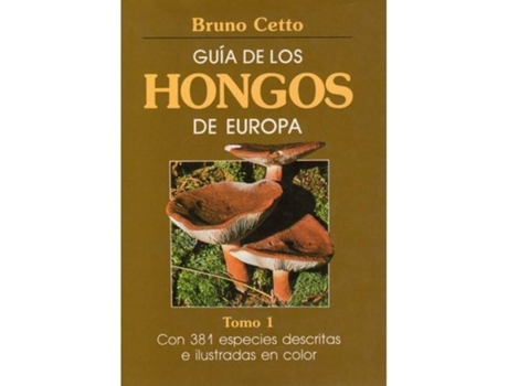 Livro Guía De Los Hongos De Europa. Tomo I de Bruno Cetto (Espanhol)