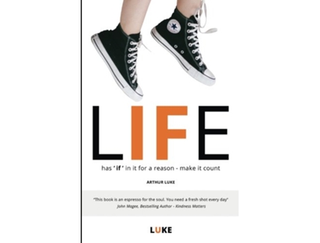 Livro LIFE has if in it for a reason make it count How to make the most of lifes opportunities de Arthur Luke (Inglês)