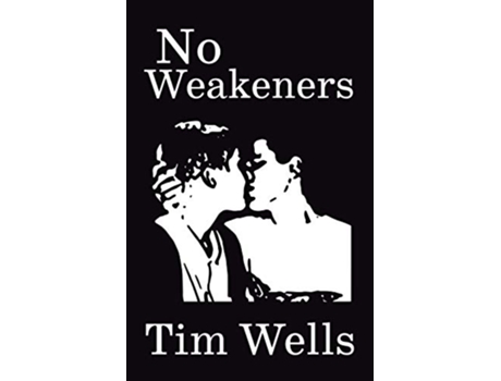 Livro No Weakeners de Tim Wells (Inglês)