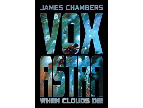 Livro Vox Astra When Clouds Die De James Chambers (inglês)