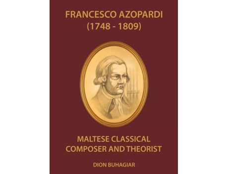 Livro Francesco Azopardi Maltese Classical Composer And Theorist De Dion Buhagiar (inglês)