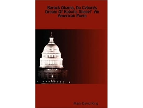 Livro Barack Obama, Do Cyborgs Dream Of Robotic Sheep? An American Poem Mark David King (Inglês)