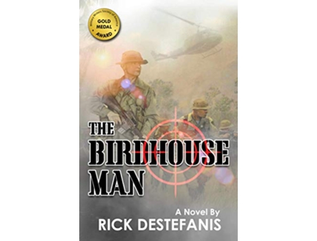 Livro The Birdhouse Man A Vietnam War Veteran’s Story The Vietnam War Series de Rick DeStefanis (Inglês)