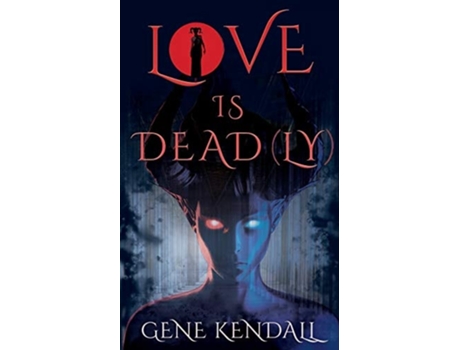 Livro Love Is Dead De Gene Kendall (inglês)