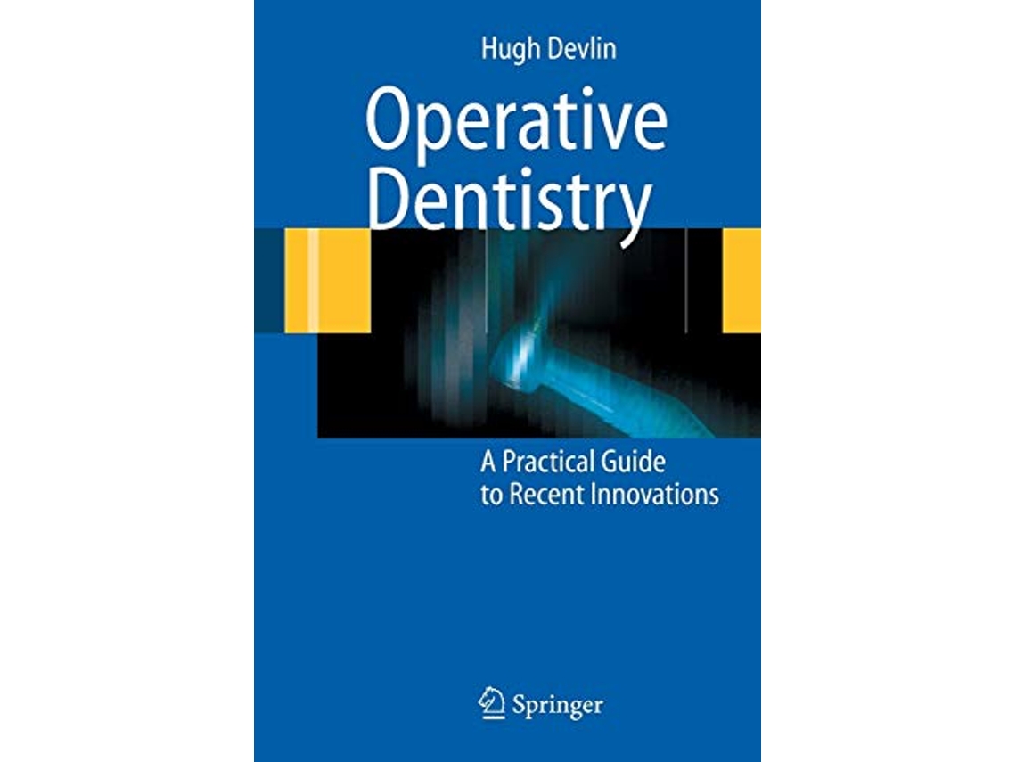 Livro Operative Dentistry A Practical Guide to Recent Innovations de Hugh Devlin (Inglês)