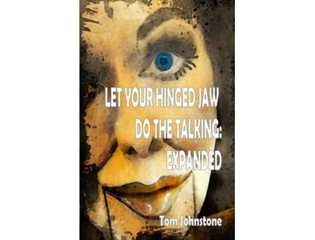 Livro Let Your Hinged Jaw Do the Talking Expanded de Tom Johnstone (Inglês)
