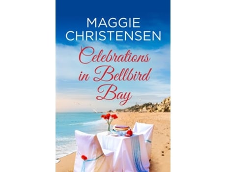 Livro Celebrations in Bellbird Bay de Maggie Christensen (Inglês)