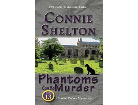Livro Phantoms Can Be Murder Charlie Parker Mysteries Book 13 Charlie Parker New Mexico Mystery de Connie Shelton (Inglês)