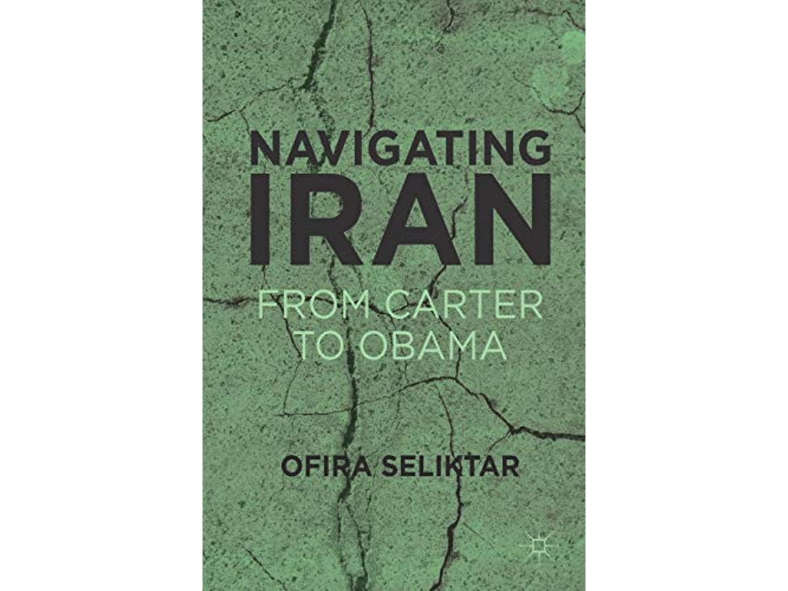 Livro Navigating Iran de O Seliktar (Inglês)