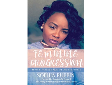 Livro Feminine Progression How I Walked Out of Masculinity de Sophia Ruffin (Inglês)