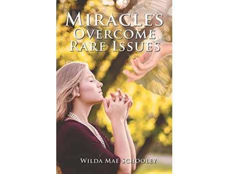 Livro Miracles Overcome Rare Issues De Wilda Mae Schooley (inglês)