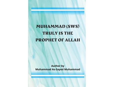 Livro Muhammad Truly Is The Prophet Of Allah De Muhammad Al-sayed Muhammad (inglês)
