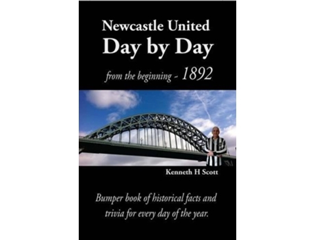Livro Newcastle United Day by Day de Kenneth Scott (Inglês - Capa Dura)
