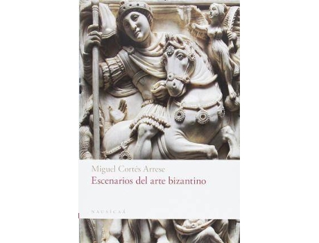 Livro Escenarios Del Arte Bizantino de Miguel Cortes Arrese (Espanhol)