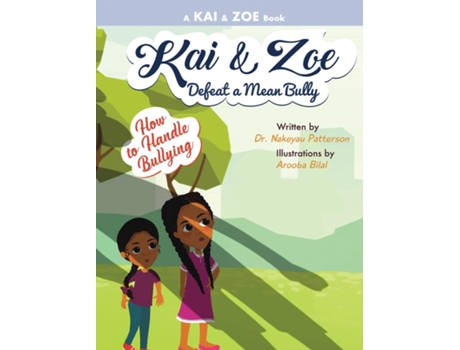 Livro Kai amp Zoe Defeat a Mean Bully How to Handle Bullying de Dr Nakeyau Patterson (Inglês)