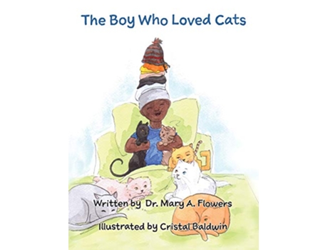 Livro The Boy Who Loved Cats de Dr Mary a Flowers Cristal Baldwin (Inglês)