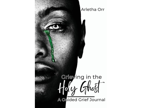 Livro Grieving In The Holy Ghost De Arletha Orr (inglês)