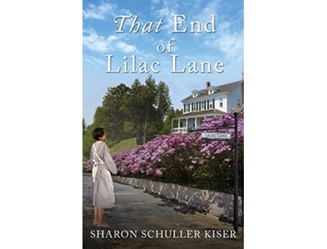 Livro That End of Lilac Lane de Sharon Schuller Kiser (Inglês)
