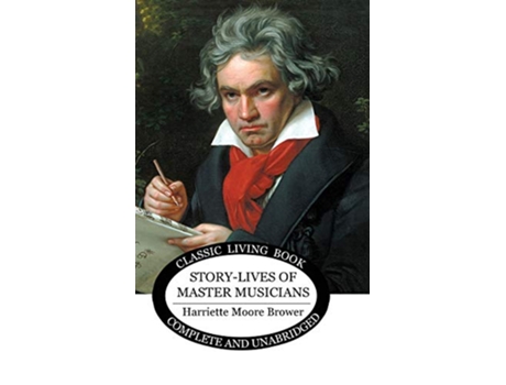 Livro StoryLives of Master Musicians de Harriette Brower (Inglês)