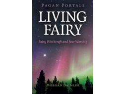 Livro Pagan Portals - Living Fairy de Morgan Daimler (Inglês)