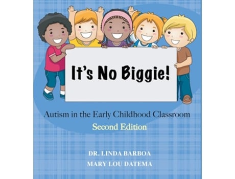 Livro Its No Biggie Autism in the Early Childhood Classroom de Linda Barboa e Mary Lou Datema (Inglês)