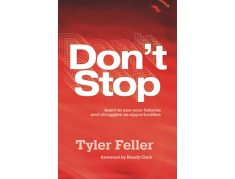 Livro Dont Stop Learn to See Your Failures and Struggles As Opportunities de Tyler Feller (Inglês)