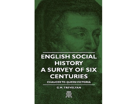 Livro English Social History A Survey of Six Centuries Chaucer to Queen Victoria de G M Trevelyan (Inglês)
