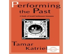 Livro Performing the Past de Tamar Katriel (Inglês)