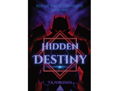 Livro Rise of the Atlanteans Hidden Destiny de TA Forlenza (Inglês)