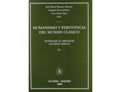 Livro Humanismo y pervivencia del mundo clásico. IV. Vol 1 de General Editor José Mª Maestre Maestre, General Editor Joaquín Pascual Barea, Editado por Luis Charlo Brea (Espanhol)