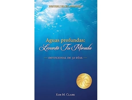 Livro Aguas profundas ¡Levanta tu mirada Devocional de 30 días de Kim M Clark (Inglês)
