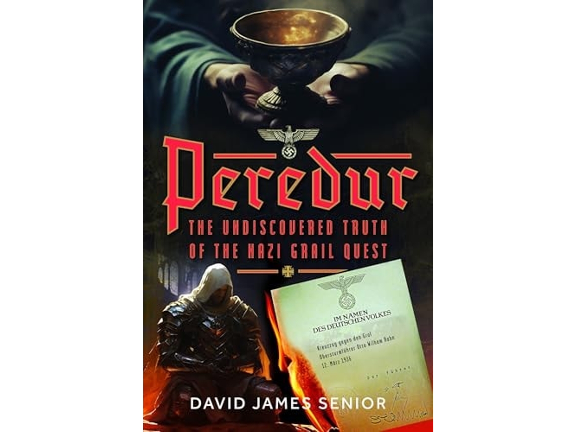 Livro Peredur, The Undiscovered Truth Of The Nazi Grail Quest De David James Senior (inglês - Capa Dura)