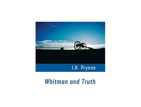 Livro Whitman and Truth de J H Prynne (Inglês)