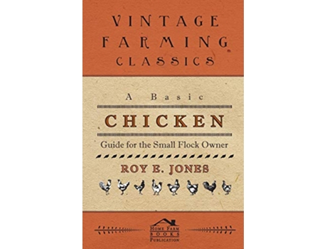 Livro A Basic Chicken Guide For The Small Flock Owner de Roy Jones (Inglês)