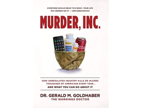 Livro Murder Inc How Unregulated Industry Kills or Injures Thousands of Americans Every YearAnd What You Can Do About It de Gerald Goldhaber (Inglês)