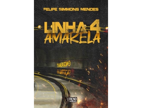 Livro Linha 4 Amarela Terrorismo Ou Justiça? de Felipe Simmons Mendes (Português)