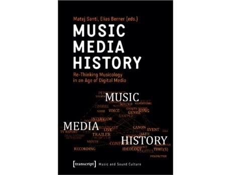 Livro Music – Media – History – Re–thinking Musicology In An Age Of Digital Media De Elias Berner (inglês)