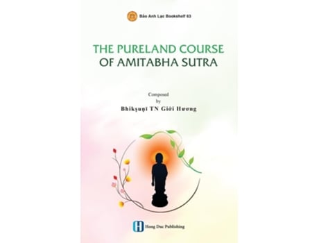 Livro THE PURELAND COURSE OF AMITABHA SUTRA de Gi?i Huong Bhikkhuni (Inglês)
