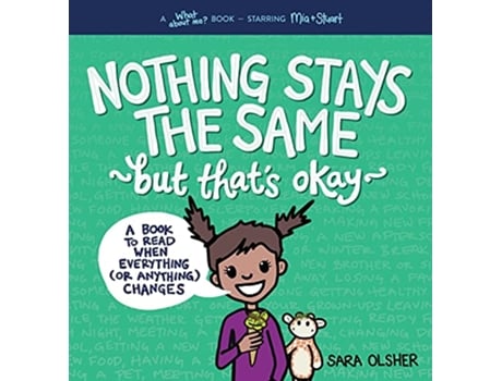 Livro Nothing Stays the Same But Thats Okay A Book to Read When Everything or Anything Changes de Sara Olsher (Inglês)