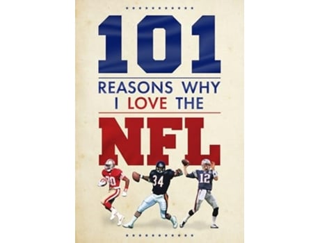 Livro 101 Reasons Why I Love the NFL de Scott Reeves (Inglês - Capa Dura)