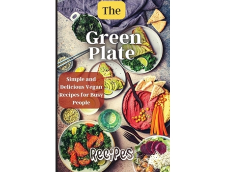 Livro The Green Plate Healthy and Delicious Meals for the Whole Family de Zilan Meyer (Inglês)