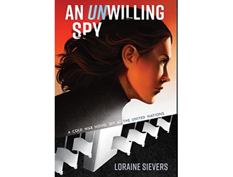 Livro An UNwilling Spy de Loraine Sievers (Inglês - Capa Dura)