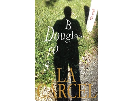 Livro La Cárcel Spanish Edition de Douglas Burgos (Espanhol)