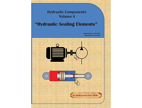 Livro Hydraulic Components Volume A Hydraulic Sealing Elements de Dr Medhat Khalil (Inglês)