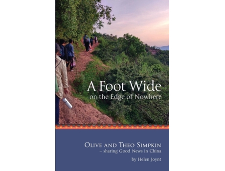 Livro A Foot Wide on the Edge of Nowhere: Olive and Theo Simpkin - sharing Good News in China Marjorie Helen Joynt (Inglês)