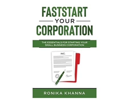 Livro FastStart Your Corporation The Essentials For Starting Your Small Business Corporation de RONIKA KHANNA (Inglês)