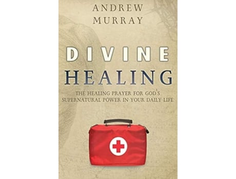 Livro Divine Healing De Andrew Murray (inglês - Capa Dura)