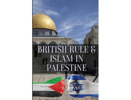 Livro British Rule amp Islam in Palestine de Taylah Kable (Inglês)