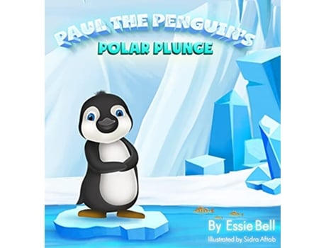Livro Paul the Penguins Polar Plunge de Essie Bell (Inglês)